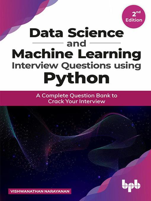 Title details for Data Science and Machine Learning Interview Questions Using Python by Vishwanathan Narayanan - Available
